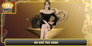 An Khe Tra Vang Trai Nghiem Tro Choi Hap Dan Tai Hitclub