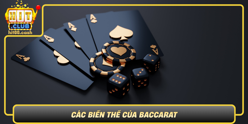 Cac Bien The Cua Baccarat Da Dang De Phu Hop Moi Phong Cach Choi