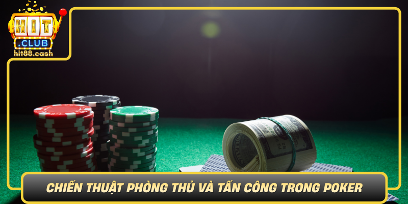 Chien Thuat Phong Thu Va Tan Cong Trong Poker
