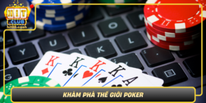 Kham Pha The Gioi Poker Noi Hoi Tu Cao Thu Bai Dinh Cao