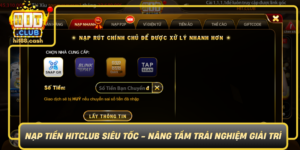 Nap Tien Hitclub Sieu Toc Nang Tam Trai Nghiem Giai Tri0
