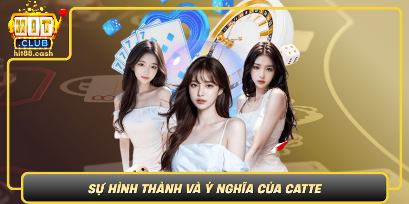 Su Hinh Thanh Va Y Nghia Cua Catte Trong Van Hoa Gioi Tre Hien Nay