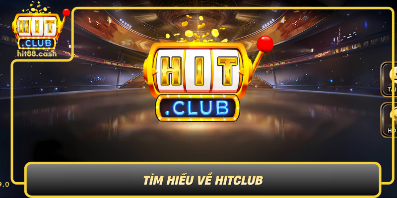 Tim Hieu Ve Hitclub Thuong Hieu Danh Thuc Niem Tin Va Tiem Nang Thi Truong0